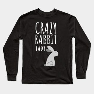 Crazy Rabbit Lady Long Sleeve T-Shirt